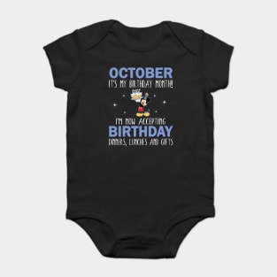 October It's My Birthday Month I'm Now Accepting Birthday Dinners Lunches And Gifts Happy To Me Baby Bodysuit